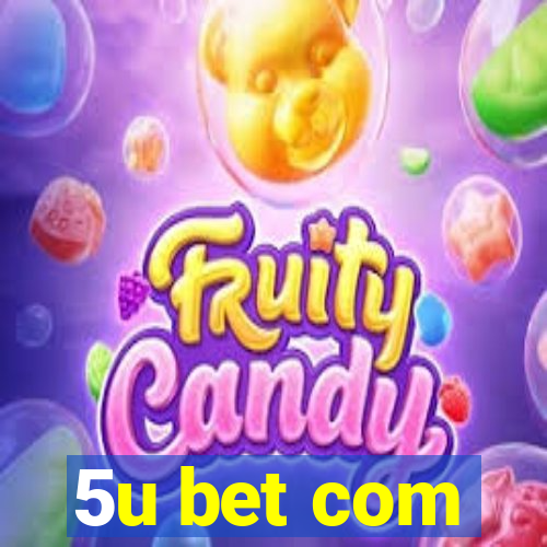 5u bet com